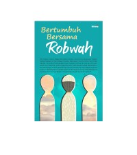 BERTUMBUH BERSAMA ROBWAH